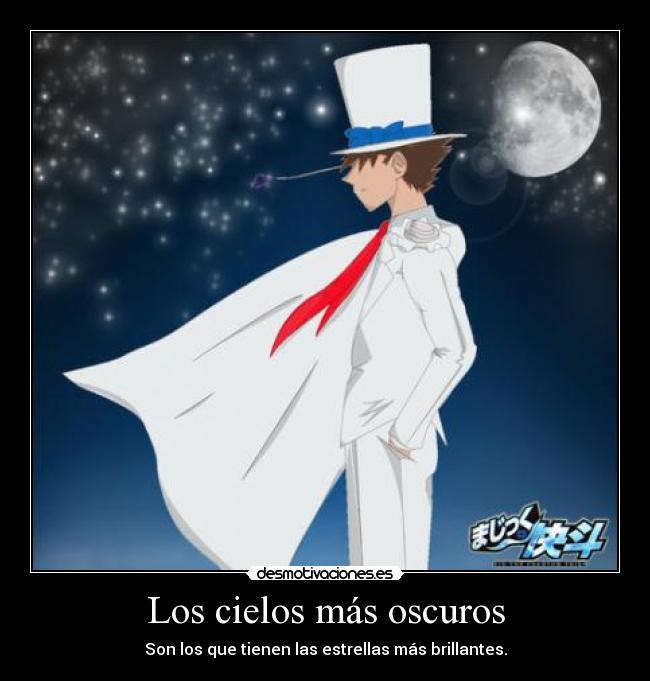 Los cielos más oscuros - Son los que tienen las estrellas más brillantes.