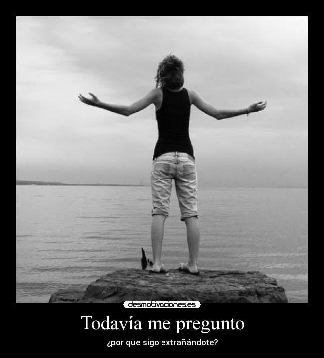 Todavía me pregunto -