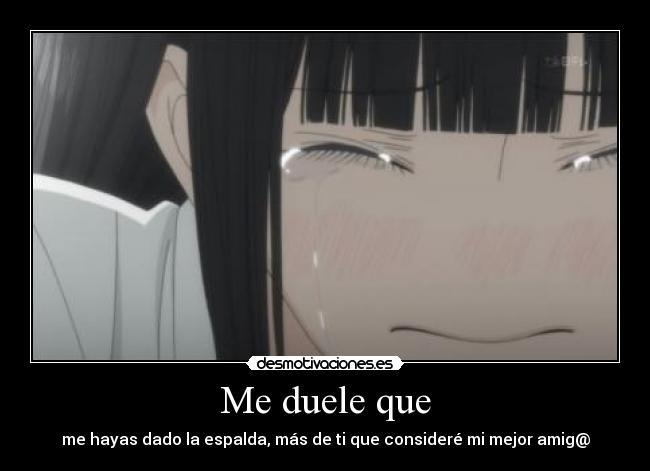 Me duele que -