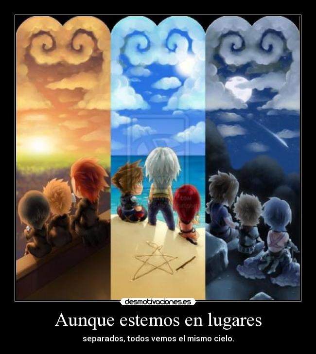 Aunque estemos en lugares - separados, todos vemos el mismo cielo.