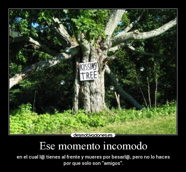 Ese momento incomodo -