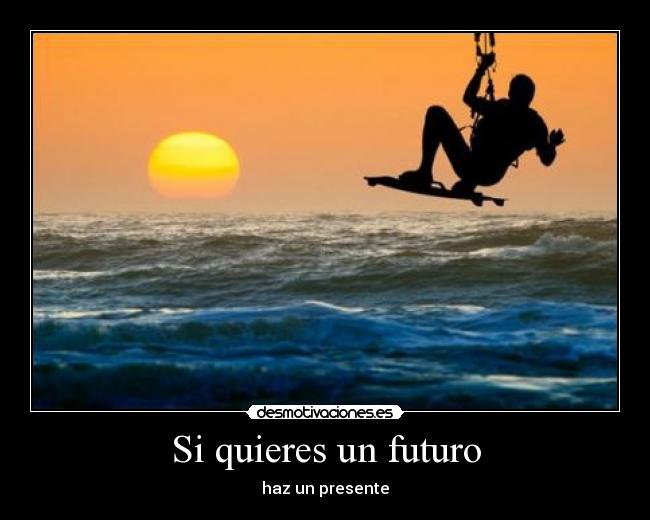 Si quieres un futuro - 