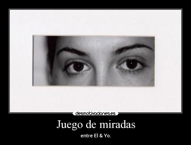 Juego de miradas - 