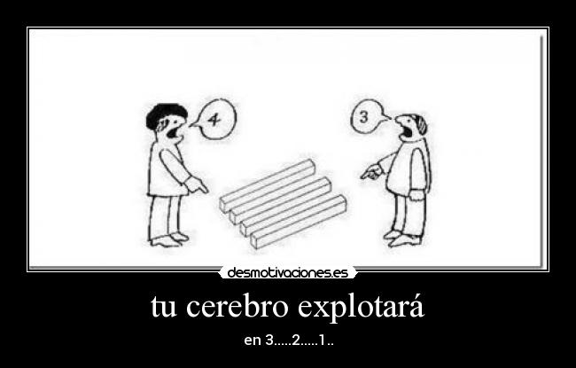 tu cerebro explotará - en 3.....2.....1..