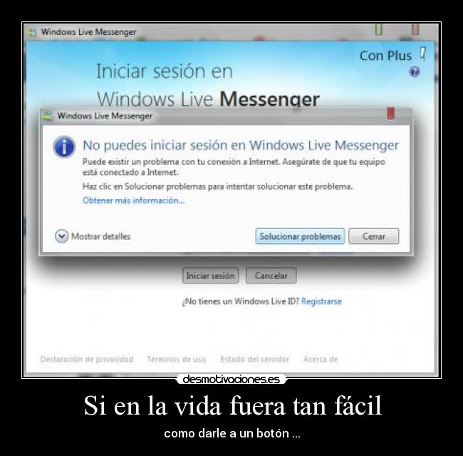 Si en la vida fuera tan fácil - como darle a un botón ...