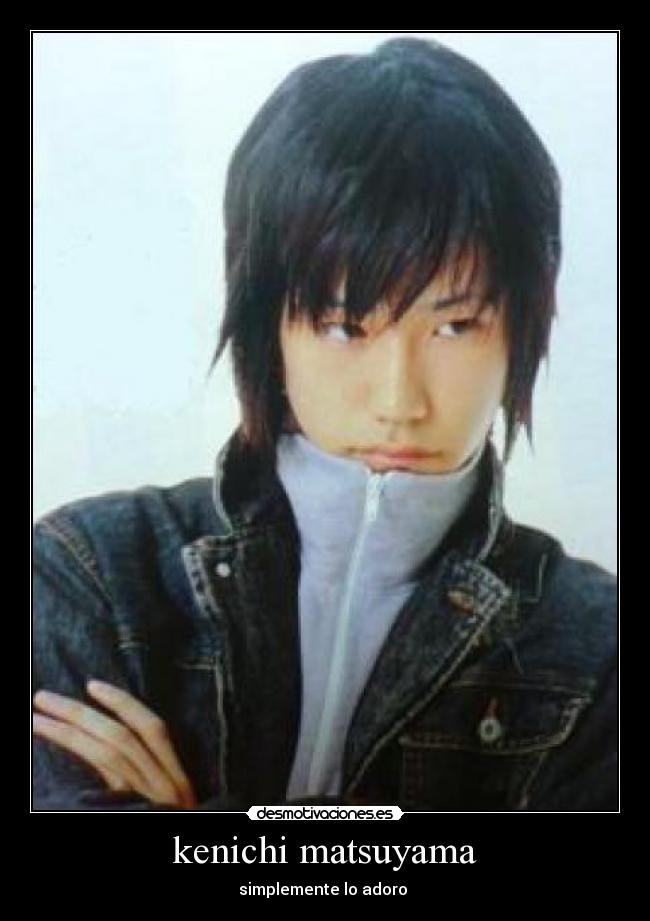 kenichi matsuyama - simplemente lo adoro