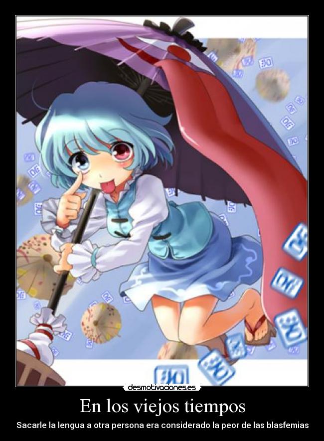 En los viejos tiempos - Sacarle la lengua a otra persona era considerado la peor de las blasfemias