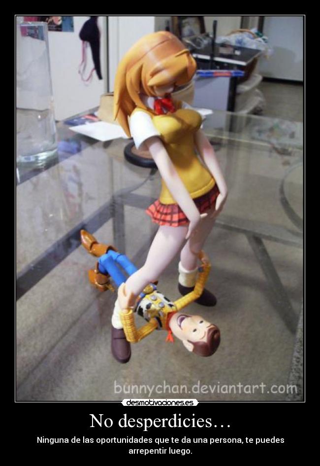 No desperdicies… - 