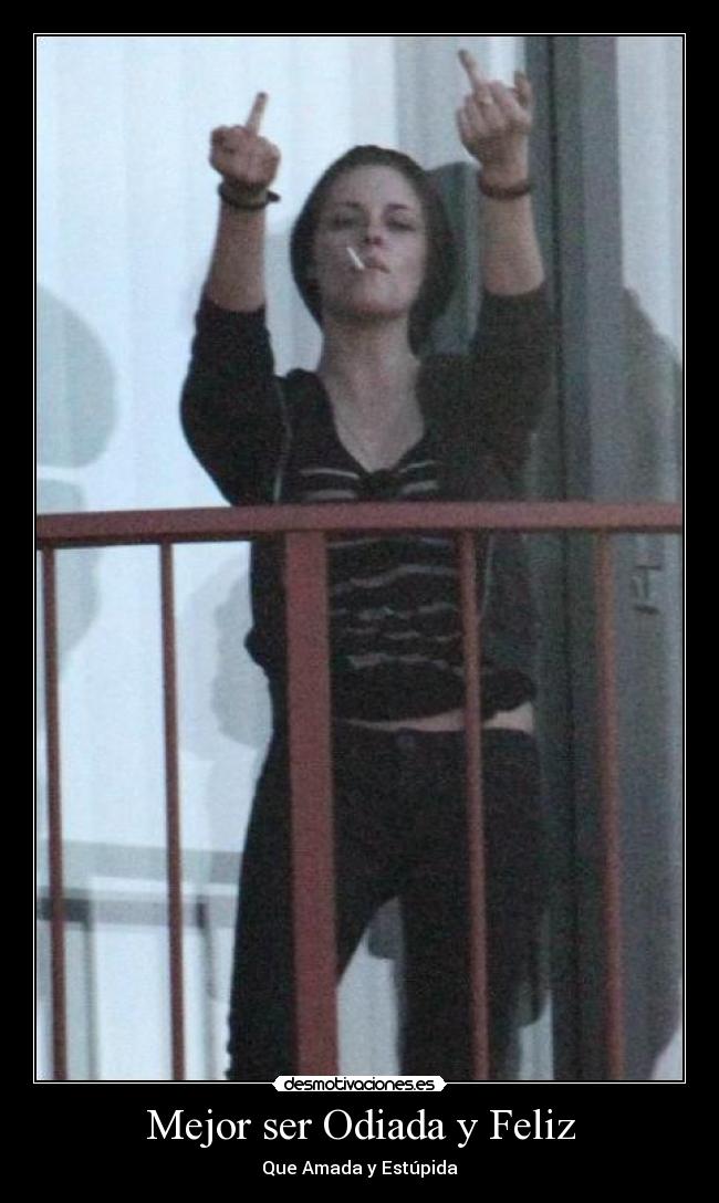 Mejor ser Odiada y Feliz -