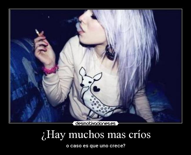 ¿Hay muchos mas críos - 