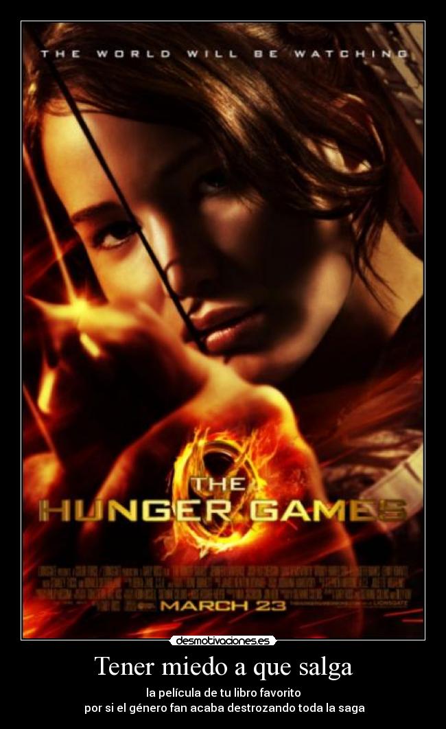 Tener miedo a que salga - la película de tu libro favorito
 por si el género fan acaba destrozando toda la saga
