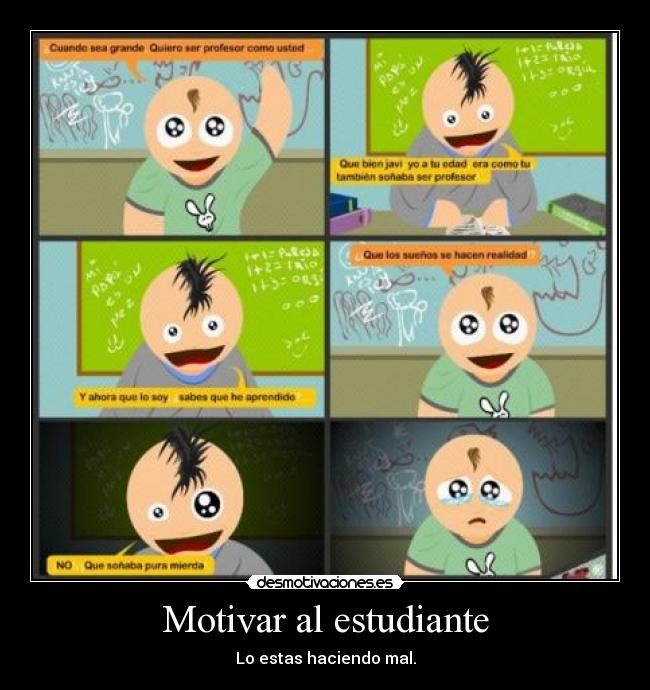 Motivar al estudiante - Lo estas haciendo mal.