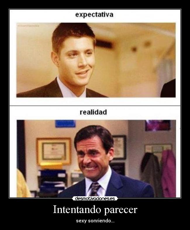Intentando parecer - sexy sonriendo...