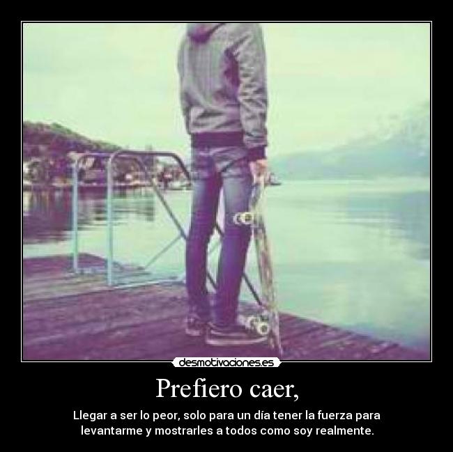 Prefiero caer, - 
