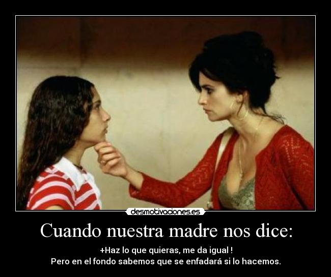Cuando nuestra madre nos dice: -
