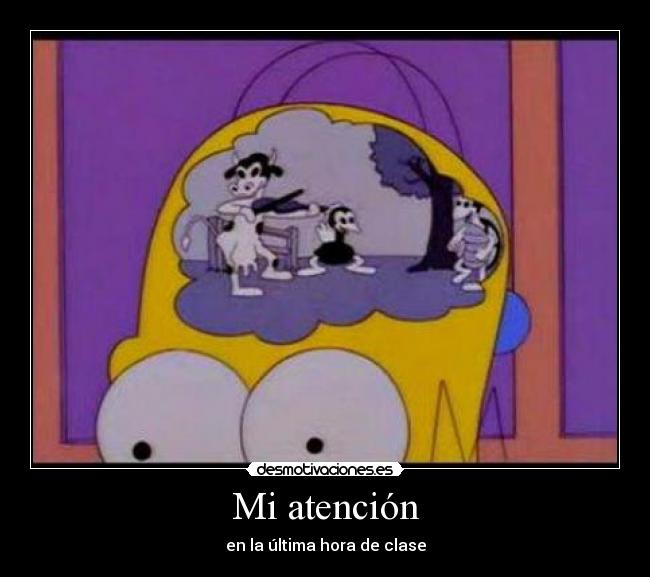Mi atención - en la última hora de clase