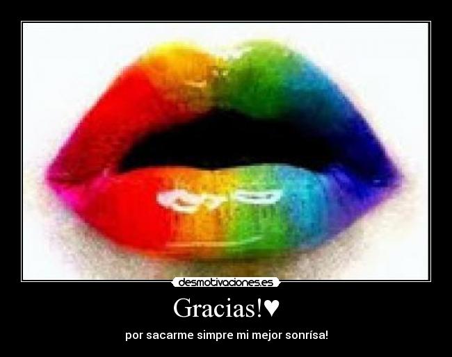 Gracias!♥ - por sacarme simpre mi mejor sonrísa!