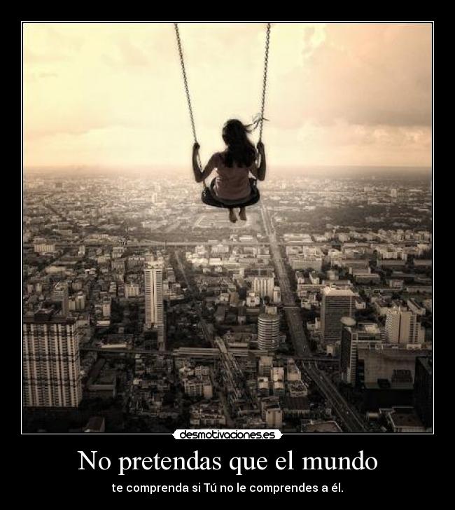 No pretendas que el mundo - 