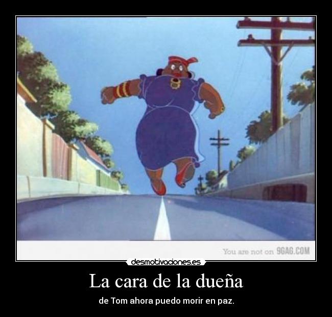 La cara de la dueña -