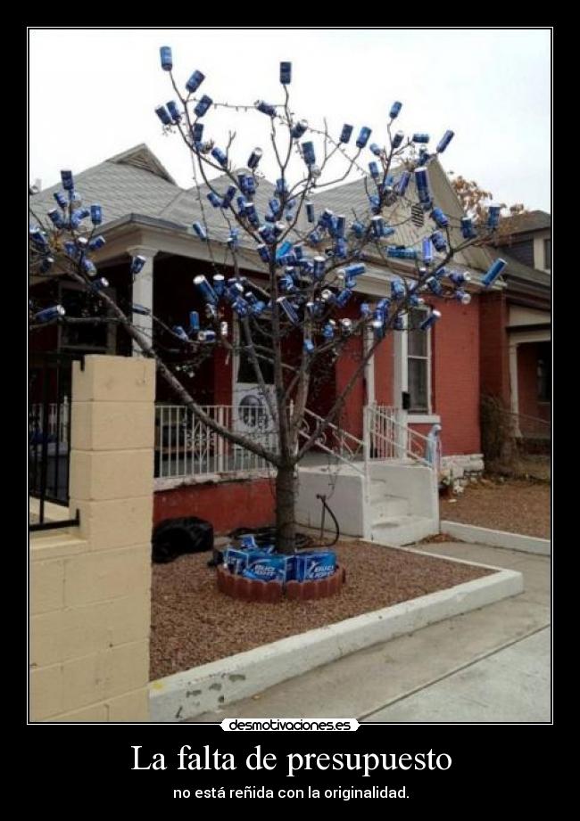 La falta de presupuesto - no está reñida con la originalidad.