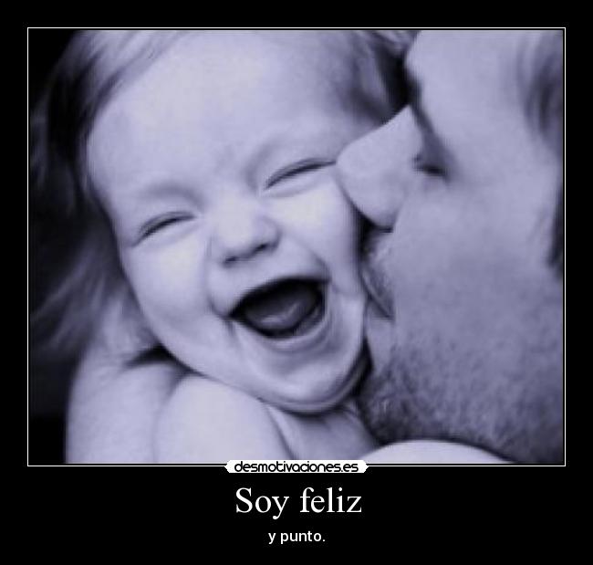 Soy feliz -