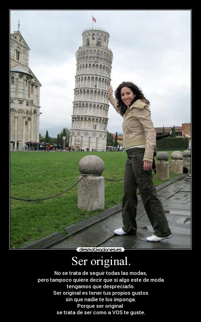 Ser original. -