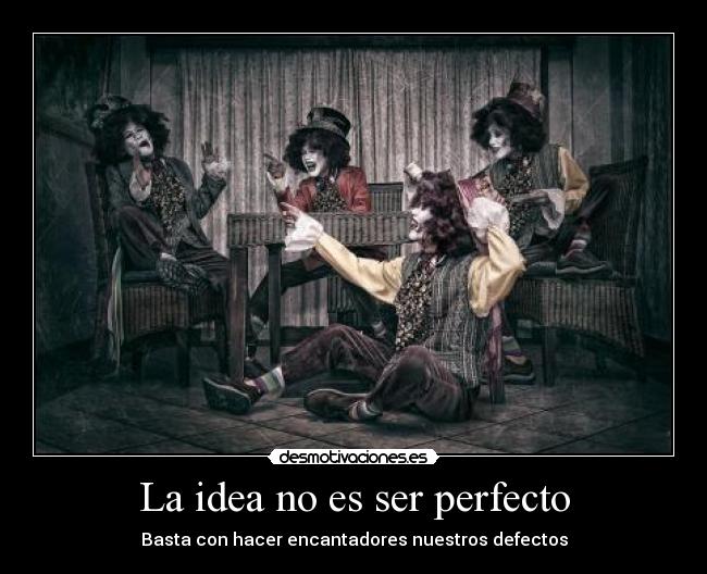 La idea no es ser perfecto - 