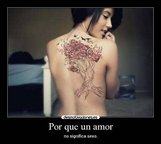 Por que un amor - no significa sexo.