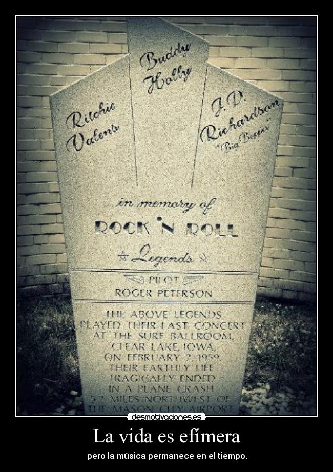 La vida es efímera - pero la música permanece en el tiempo.