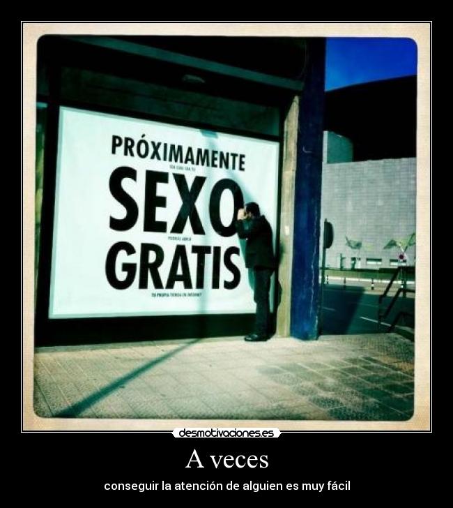 A veces - conseguir la atención de alguien es muy fácil