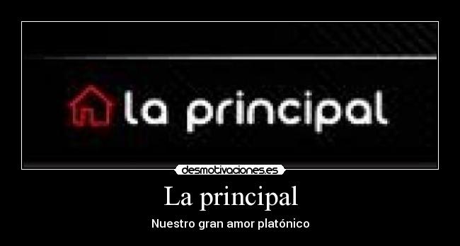 La principal -