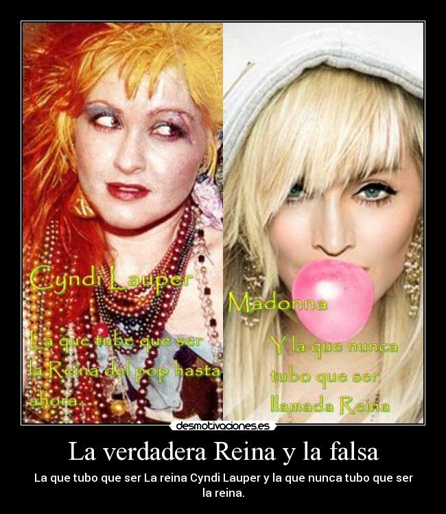 La verdadera Reina y la falsa - La que tubo que ser La reina Cyndi Lauper y la que nunca tubo que ser la reina.