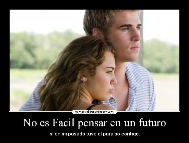 No es Facil pensar en un futuro -