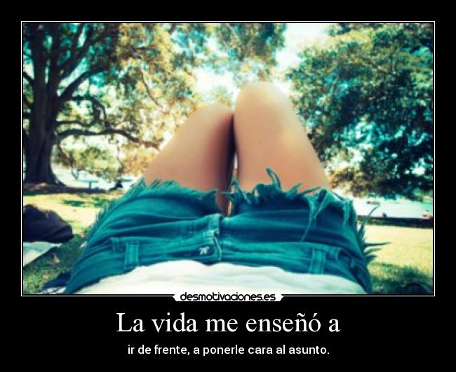 carteles vida vida ensenado frente ponerle cara asunto desmotivaciones