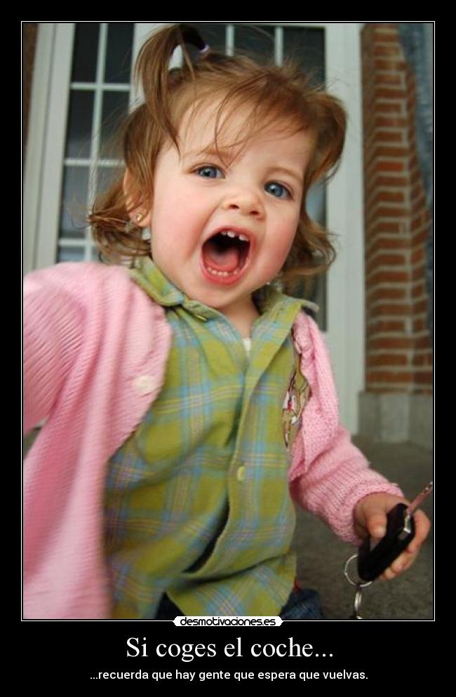 Si coges el coche... -