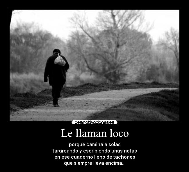 Le llaman loco -