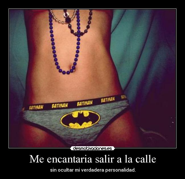 Me encantaria salir a la calle -