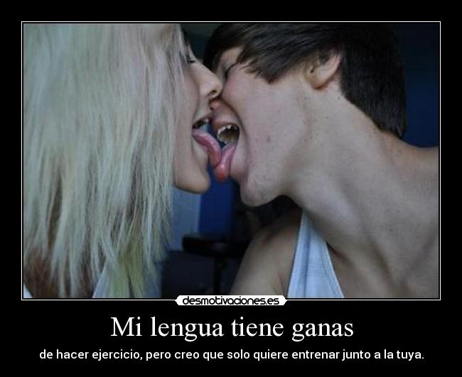 Mi lengua tiene ganas - 