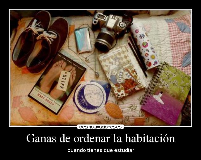 Ganas de ordenar la habitación -