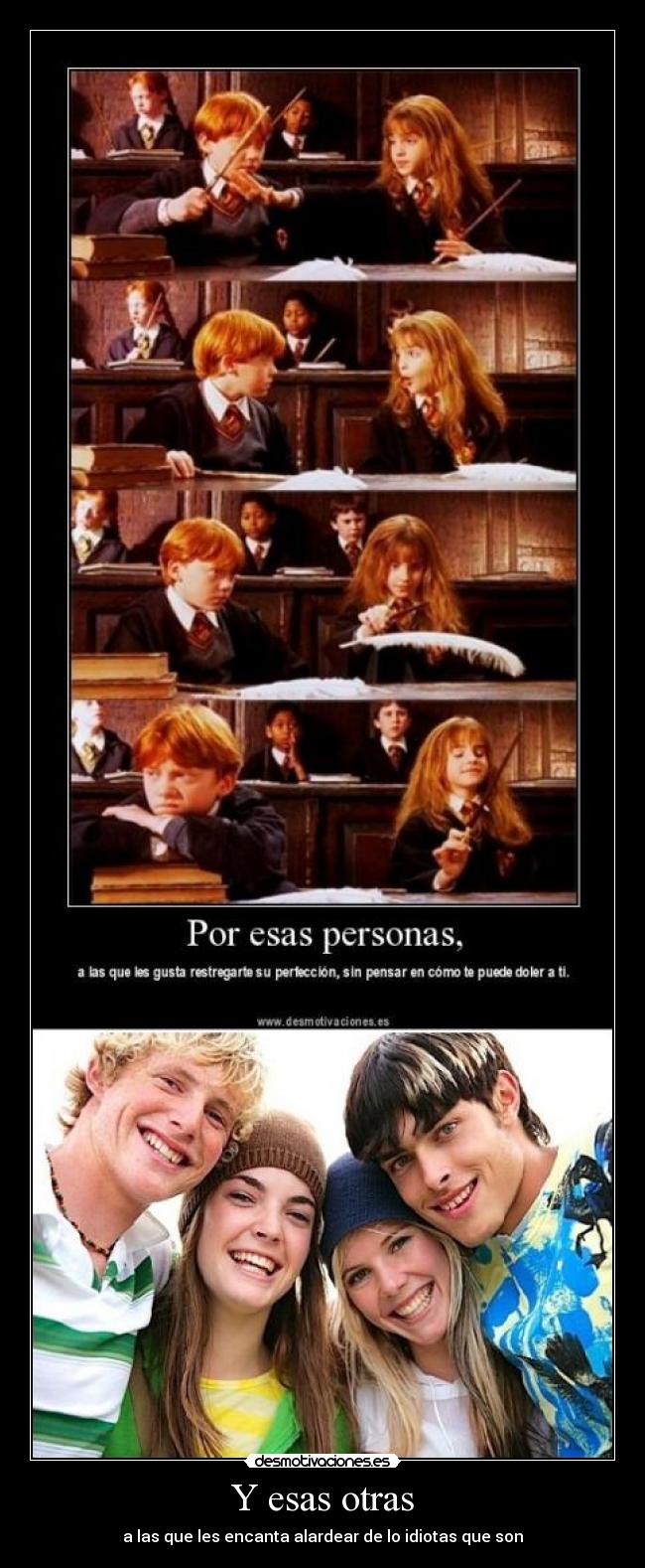 Y esas otras - a las que les encanta alardear de lo idiotas que son