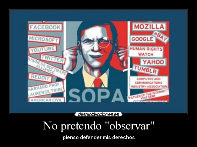 No pretendo observar - pienso defender mis derechos