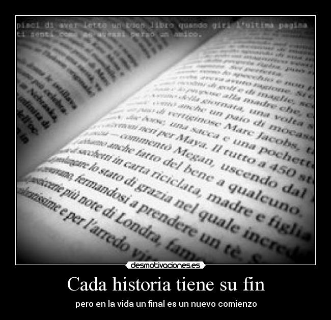 Cada historia tiene su fin - pero en la vida un final es un nuevo comienzo