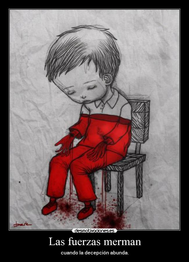 Las fuerzas merman - cuando la decepción abunda.
