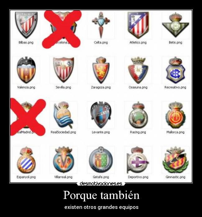 Porque también - existen otros grandes equipos