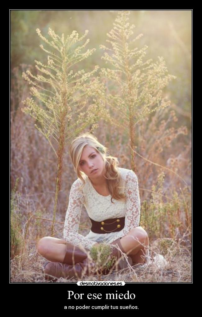 Por ese miedo -