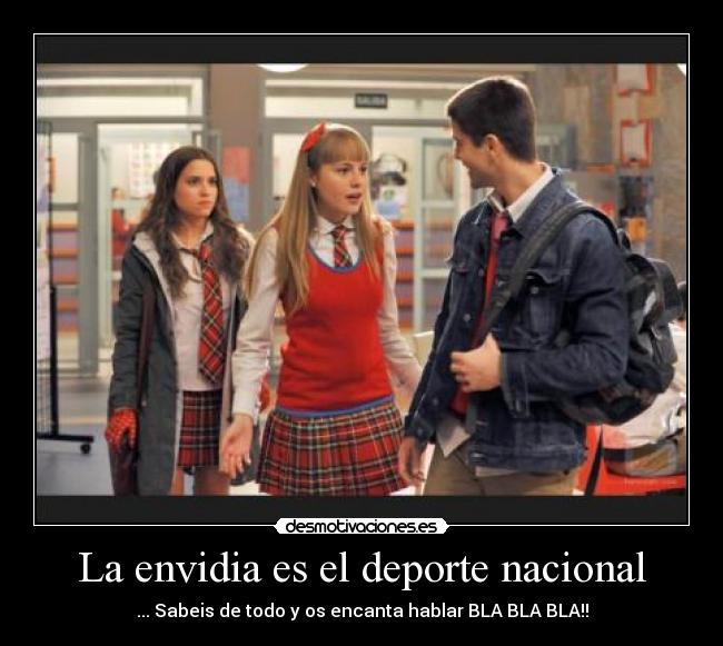 La envidia es el deporte nacional -