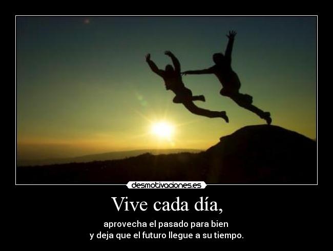 Vive cada día, - 