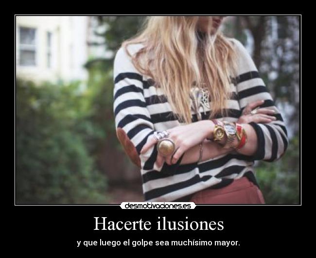 Hacerte ilusiones -