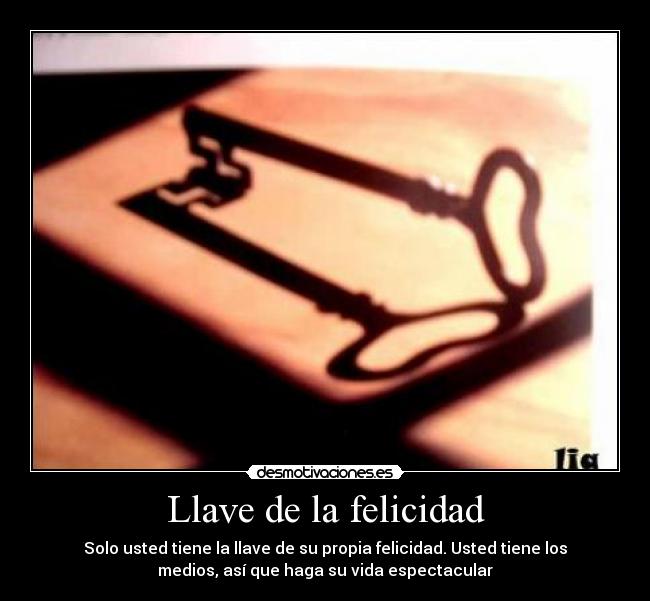 carteles felicidad llave felicidad amor desmotivaciones