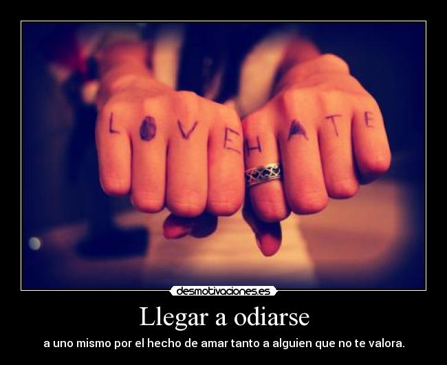 Llegar a odiarse -